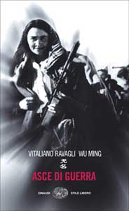 Asce di Guerra - Wu Ming & Vitaliano Ravagli 