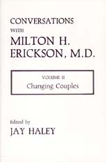 Conversations with Milton H. Erickson, Volume II: Changing Couples - Jay Haley