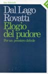 Elogio del pudore - Alessandro Dal Lago, Pier Aldo Rovatti