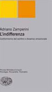 L'Indifferenza. Conformismo del sentire e dissenso emozionale  - Adriano Zamperini
