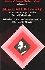Mind Self and Society from the Standpoint of a Social Behaviorist - George Herbert Mead 
