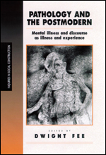 Pathology and the Postmodern: Mental Illness as Discourse and Experience - Dwight Fee (a cura di)