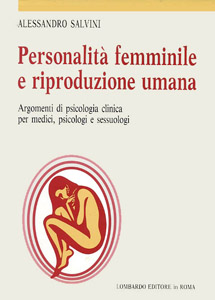 Personalità femminile e riproduzione umana - Alessandro Salvini