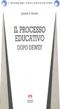 Il processo educativo. Dopo Dewey - Jerome Bruner