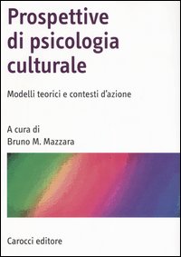 Prospettive di psicologia culturale  - Bruno Mazzara (a cura di)