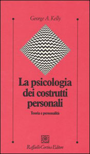 La psicologia dei costrutti personali  - George Kelly