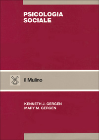 Psicologia Sociale - Kenneth Gergen, Mary Gergen