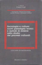 Sociologia e cultura: nuovi paradigmi teorici e metodi di ricerca nello studio dei processi culturali - Franco Crespi (a cura di) 