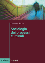 Sociologia dei processi culturali - Loredana Sciolla